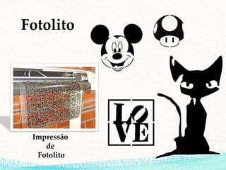 Fotolito
Impressão
de
Fotolito
 
