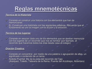 Reglas mnemotécnicas<br />Técnica de la Historieta<br />Consiste en construir una historia con los elementos que han de me...