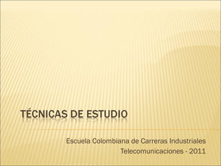 Escuela Colombiana de Carreras Industriales Telecomunicaciones - 2011 