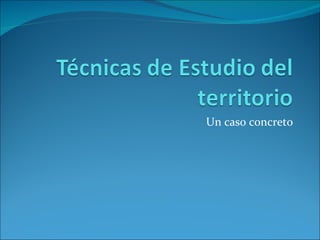 Un caso concreto 
