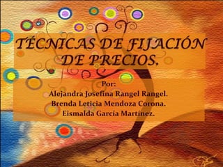 Por:
Alejandra Josefina Rangel Rangel.
Brenda Leticia Mendoza Corona.
Eismalda García Martínez.
 