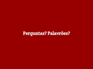 Perguntas? Palavrões?

 