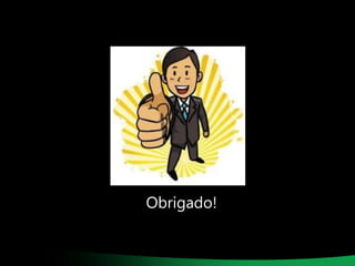 Obrigado!

 