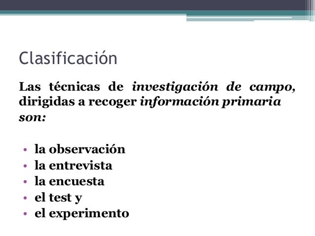 Técnicas de investigación de campo