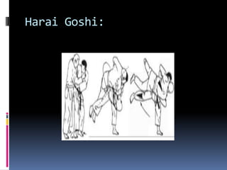 Harai Goshi:
 