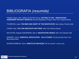 TIPOS DE CONTRATOS PREVISTOS
NA LEI DE INOVAÇÃO
Notar o tratamento preferencial:
Art. 27. (...)
III.assegurar tratamento diferenciado, favorecido e simplificado às
microempresas e às empresas de pequeno porte.
IV.Dar tratamento preferencial, diferenciado e favorecido, na
aquisição de bens e serviços pelo poder público e pelas fundações
de apoio para execução de projetos de desenvolvimento
institucional da instituição apoiada, nos termos da Lei nº 8.958, de
20 de dezembro de 1994, às empresas que invistam em pesquisa
e no desenvolvimento de tecnologia no País e às microempresas e
empresas de pequeno porte de base tecnológica, criadas no
ambiente das atividades de pesquisa das ICTs.
TÉCNICAS DE NEGOCIAÇÃO DE CONTRATOS.
140
© Copyright - todos os direitosreservados
 