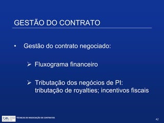 TÉCNICAS DE NEGOCIAÇÃO DE CONTRATOS.
42
SEGUNDA PARTE
 