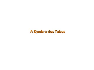 A Quebra dos Tabus
 