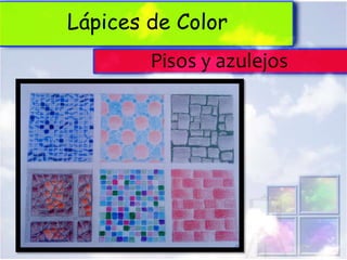 Lápices de Color
        Pisos y azulejos
 