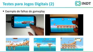 LBI - Microsoft
 Exemplo de falhas de gameplay
Testes para Jogos Digitais (2)
 