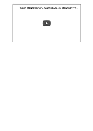 COMO ATENDER BEM? 4 PASSOS PARA UM ATENDIMENTO
COMO ATENDER BEM? 4 PASSOS PARA UM ATENDIMENTO …
…
 