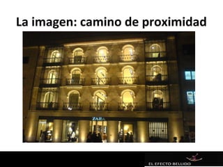 La imagen: camino de proximidad
 