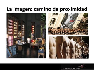 La imagen: camino de proximidad
 