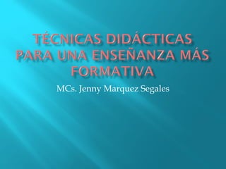 MCs. Jenny Marquez Segales
 