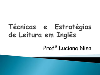 Profª.Luciana Nina
 
