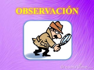 OBSERVACIÓN
 
