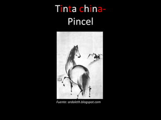 Tinta china-
   Pincel




Fuente: ardaleth.blogspot.com
 