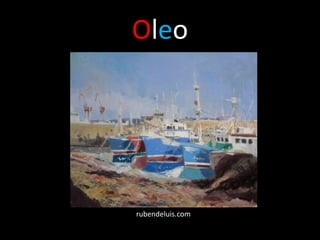 Oleo




rubendeluis.com
 