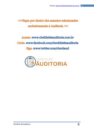 Checklist de Auditoria
8Acesse: www.checklistdeauditoria.com.br
8
 