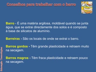 Técnicas e propriedades do barro | PPT