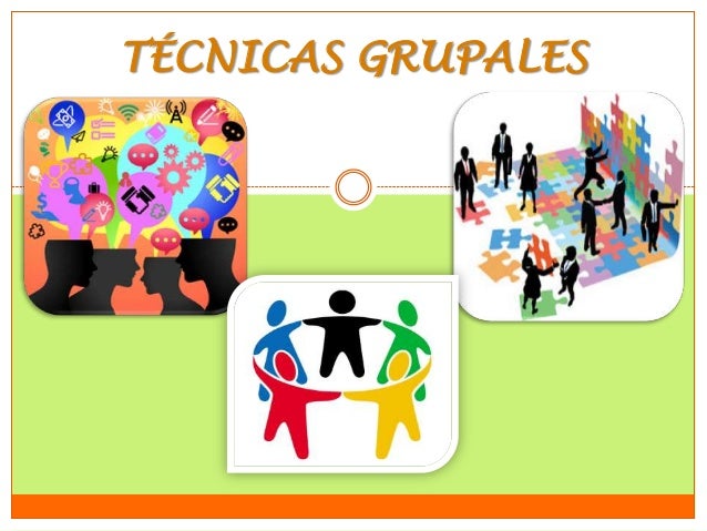 Técnicas grupales unidad