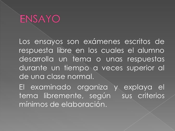 ï‚ž Proporcionar un tema especifico o  general, dependiendo del propÃ³sito del  ensayo.ï‚ž Definir la tarea del examinado lo ma...