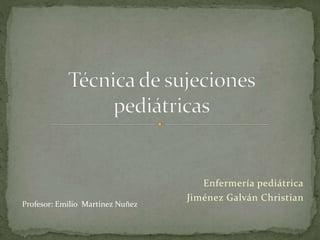 Enfermería pediátrica
Jiménez Galván Christian
Profesor: Emilio Martínez Nuñez
 