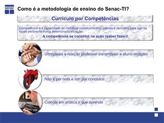 Como é a metodologia de ensino do Senac-TI?
