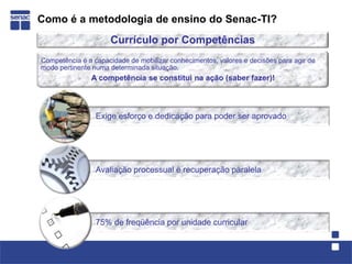 Como é a metodologia de ensino do Senac-TI?