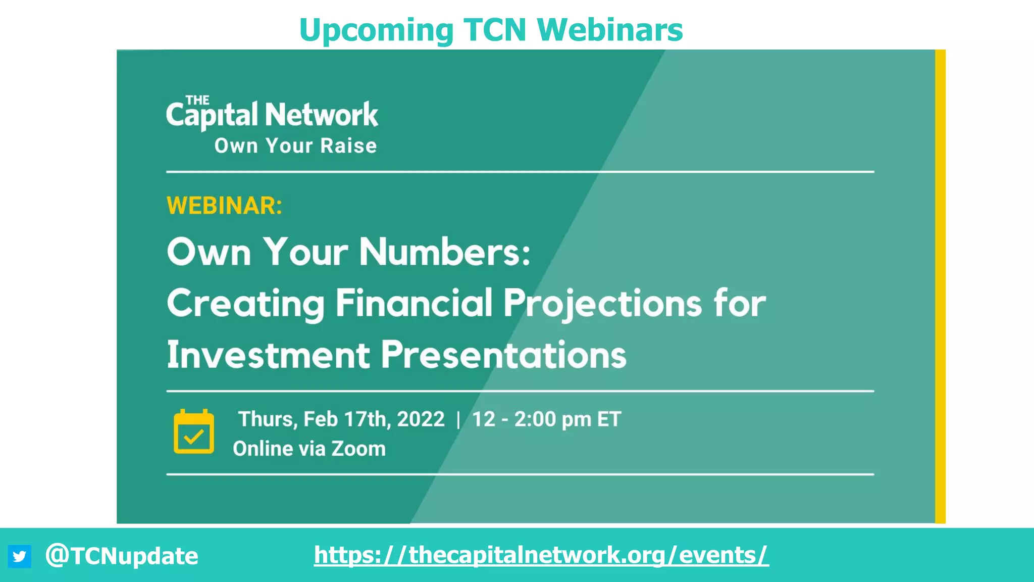 8
@TCNupdate https://thecapitalnetwork.org/events/
Upcoming TCN Webinars
 