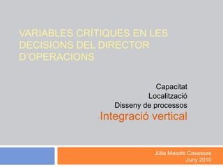 Variables crítiques en les decisions del director d’operacions ,[object Object]