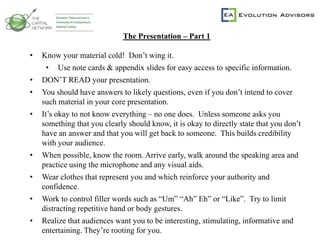 Confidence – Have confidence in the vision and in your ability to assess and overcome the problems, risks and unknowns.