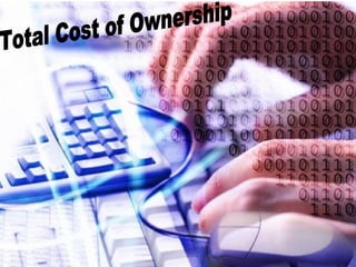 Total Cost of Ownership 
