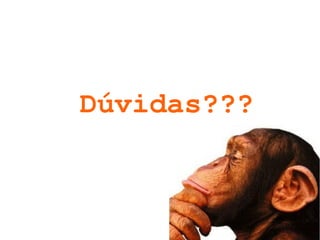 Dúvidas???


         
 