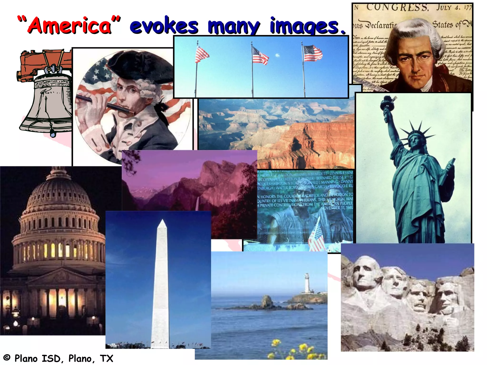 “America” evokes many images.




© Plano ISD, Plano, TX
 