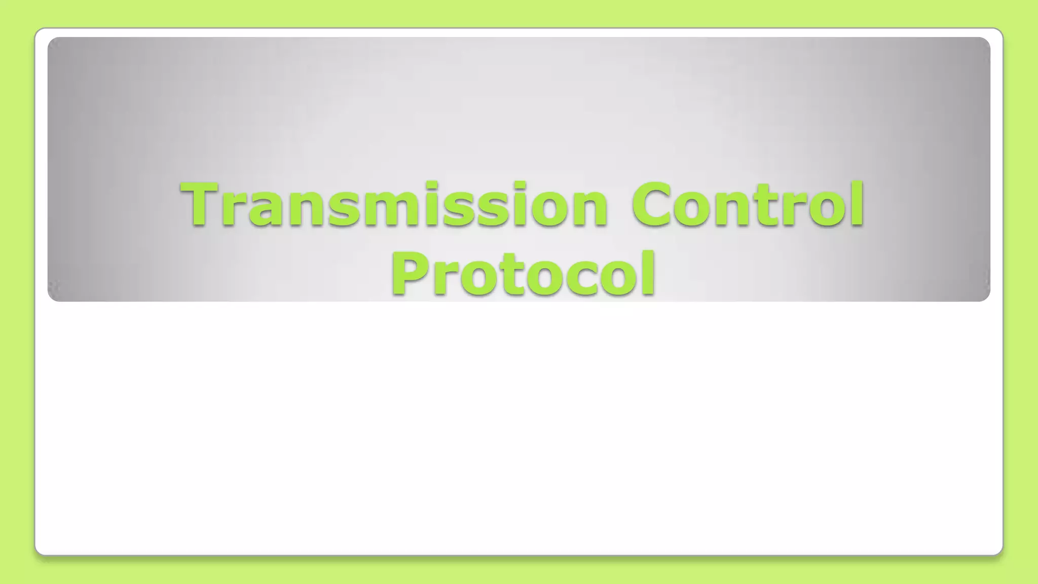 Transmission Control Protocol (TCP) | PPTX