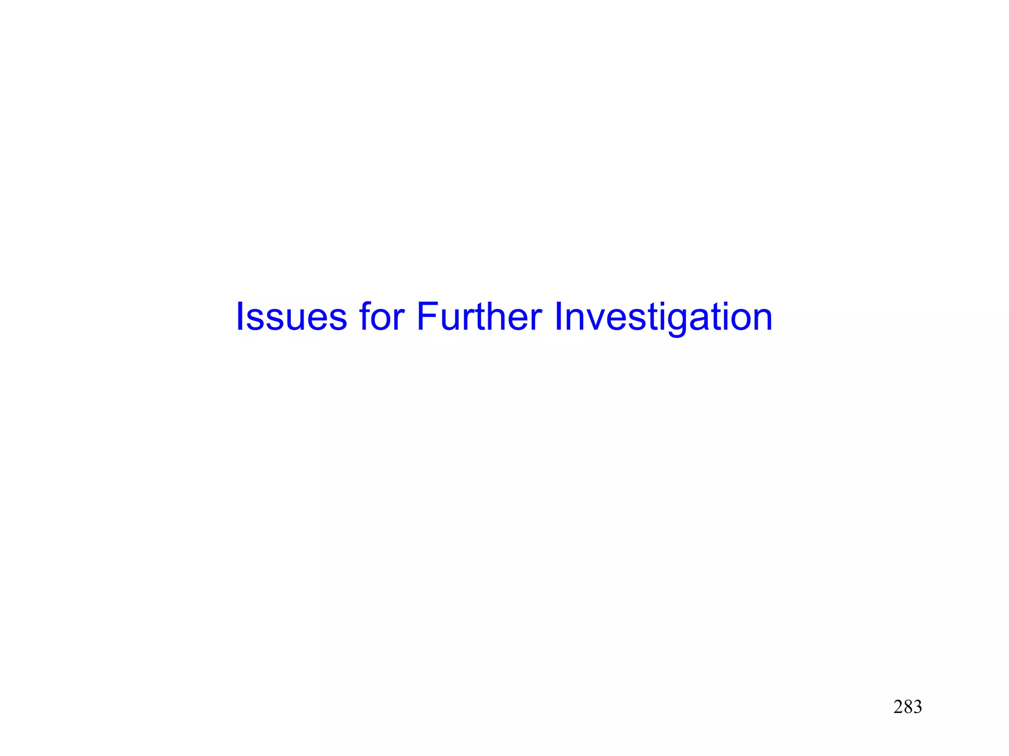 283
Issues for Further Investigation
 