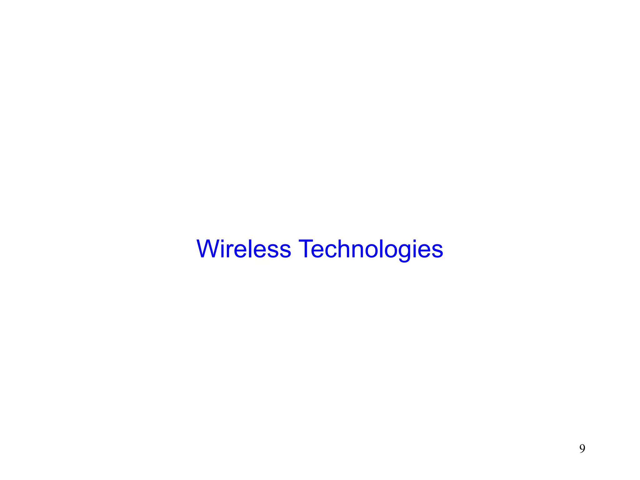 9
Wireless Technologies
 