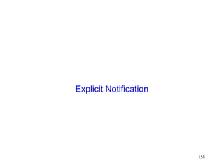 158
Explicit Notification
 