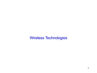 9
Wireless Technologies
 
