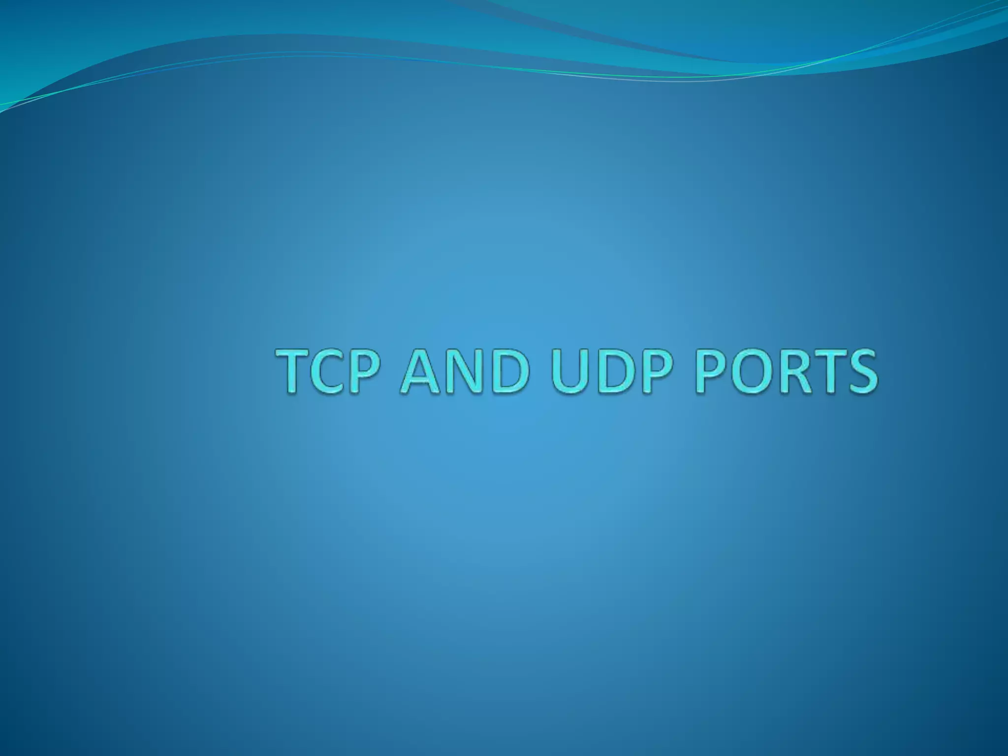 Tcp and udp ports PPT