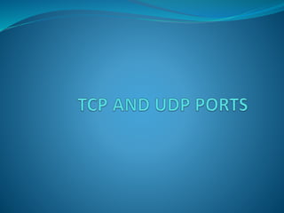 Tcp and udp ports | PPTX