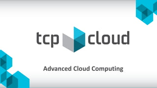 Advanced Cloud Computing  