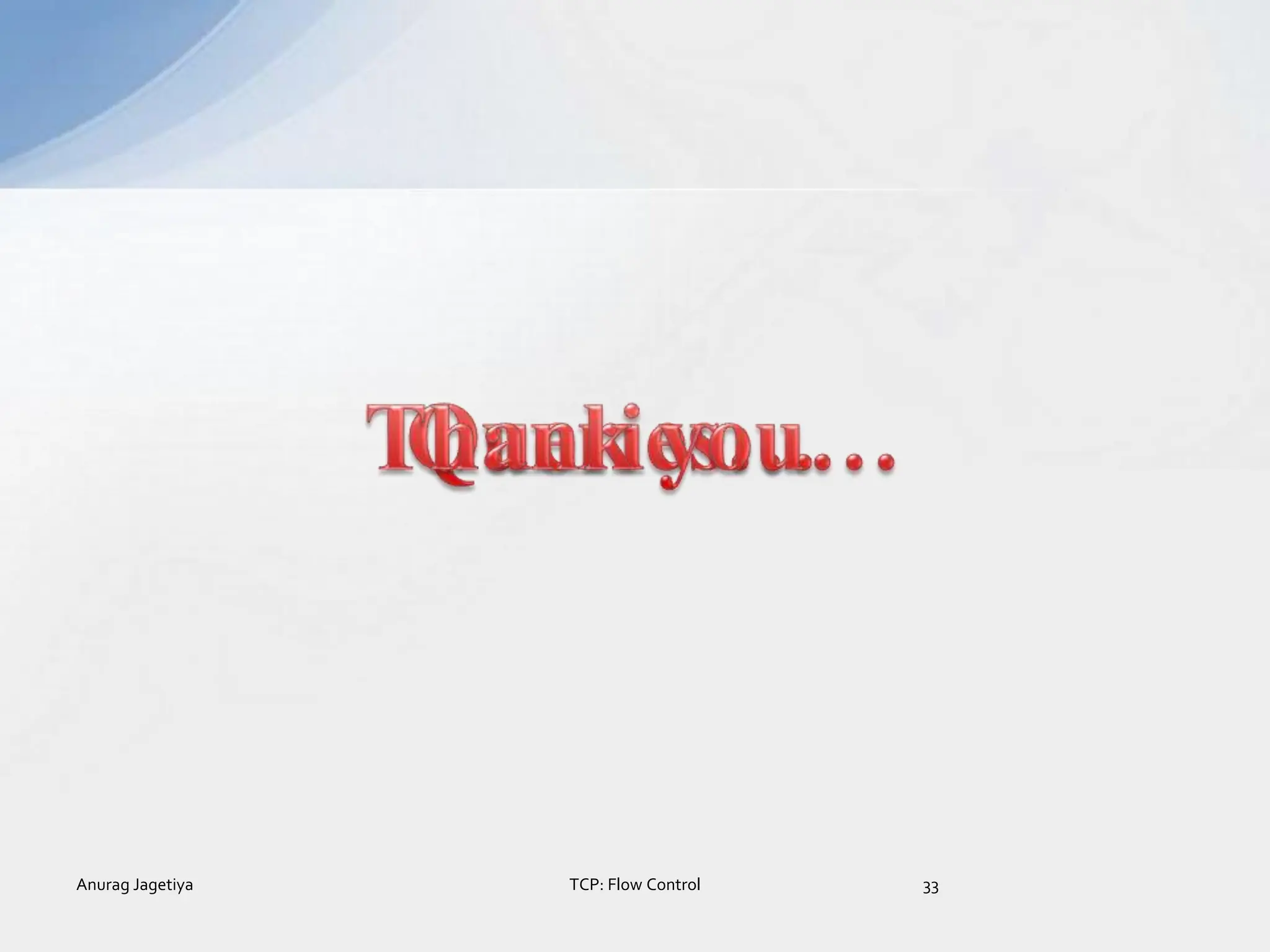 Anurag Jagetiya 33
TCP: Flow Control
 