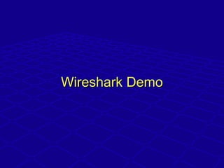 Wireshark DemoWireshark Demo
 