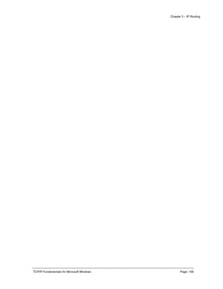 Chapter 5 – IP Routing
TCP/IP Fundamentals for Microsoft Windows Page: 158
 