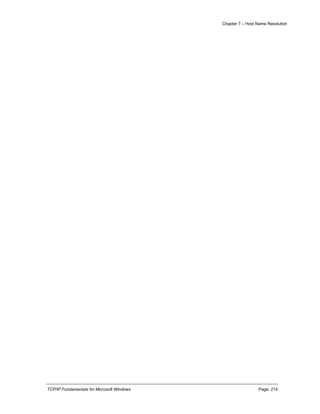 Chapter 7 – Host Name Resolution
TCP/IP Fundamentals for Microsoft Windows Page: 214
 