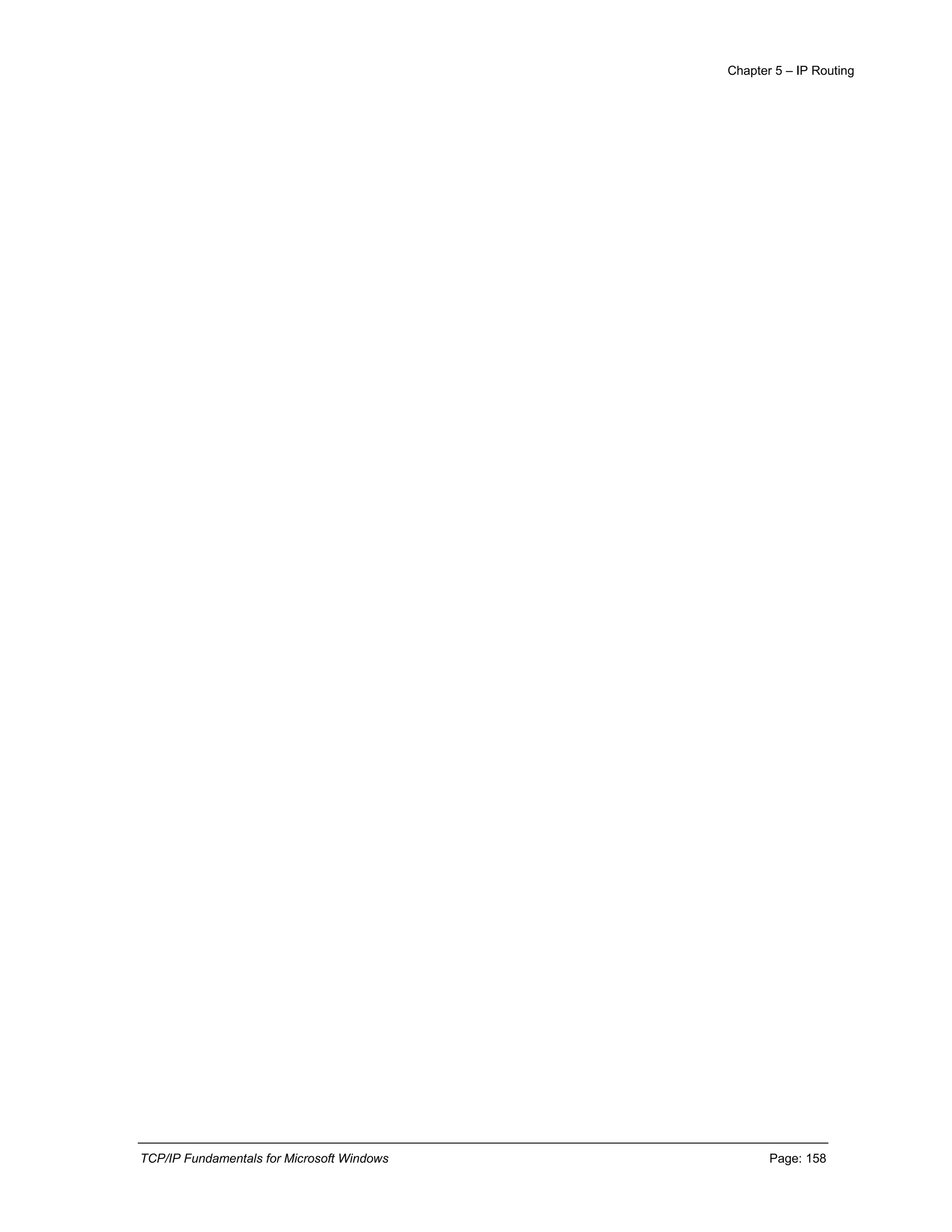 Chapter 5 – IP Routing
TCP/IP Fundamentals for Microsoft Windows Page: 158
 