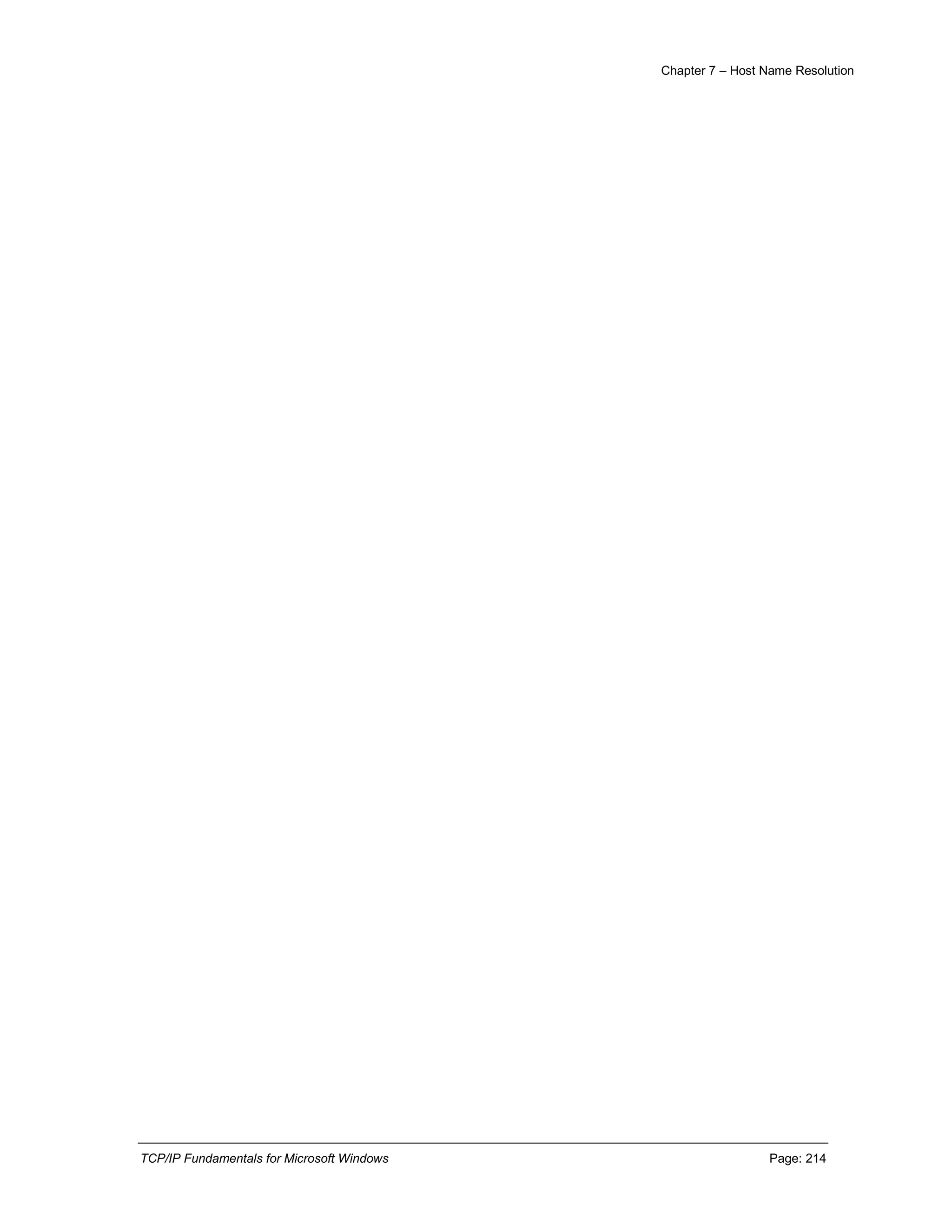 Chapter 7 – Host Name Resolution
TCP/IP Fundamentals for Microsoft Windows Page: 214
 