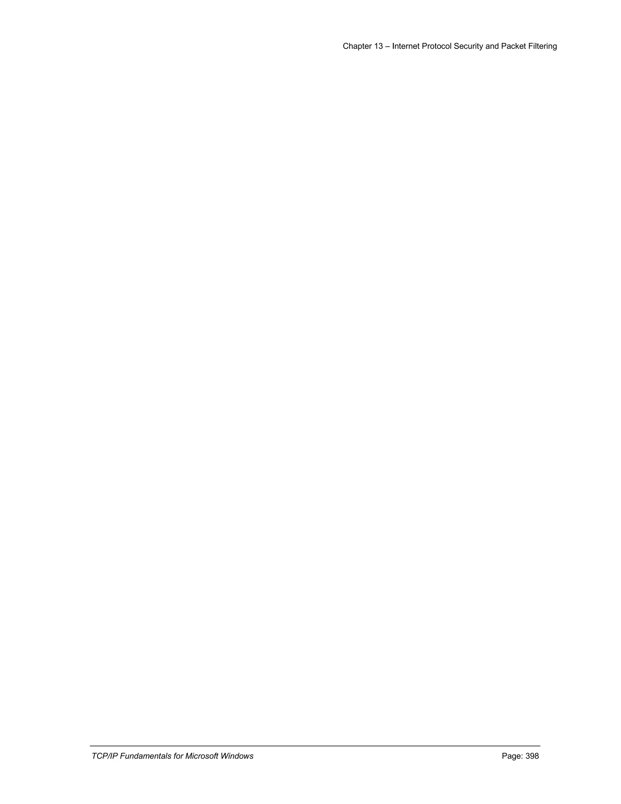 Chapter 13 – Internet Protocol Security and Packet Filtering
TCP/IP Fundamentals for Microsoft Windows Page: 398
 